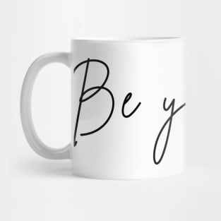 Be Yourself. A Self Love, Self Confidence Quote. Mug